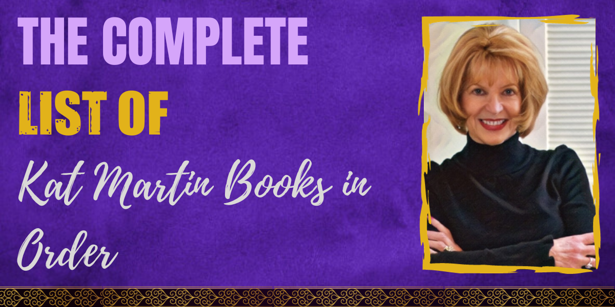 The Complete List of Kat Martin Books in Order Hooked To Books