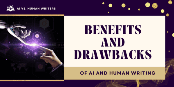 Benefits and Drawbacks of AI and Human Writing