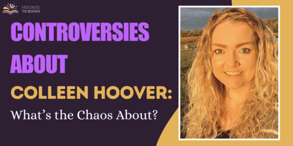 Controversies About Colleen Hoover What’s the Chaos About