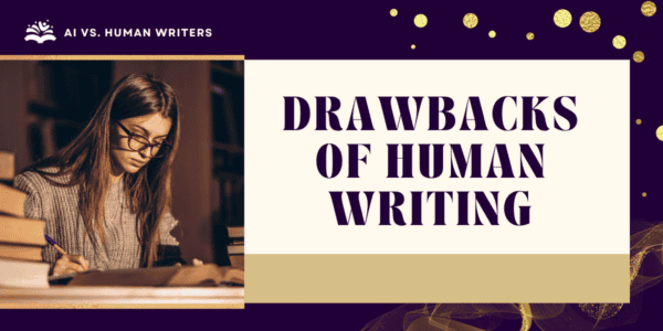 Drawbacks of Human Writing