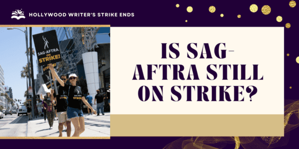 Is SAG-AFTRA Still on Strike