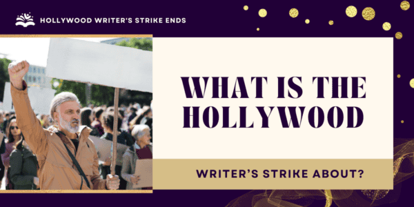 What is the Hollywood Writer’s Strike About