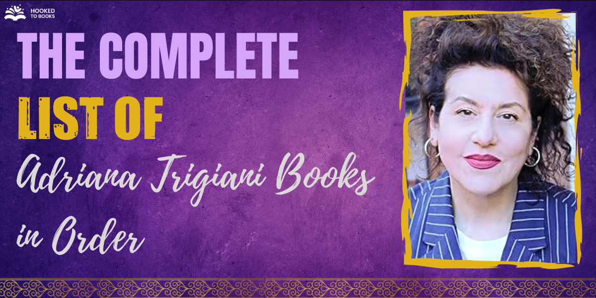 The Complete List Of Adriana Trigiani Books In Order - Hooked To Books