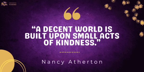 A decent world is built upon small acts of kindness