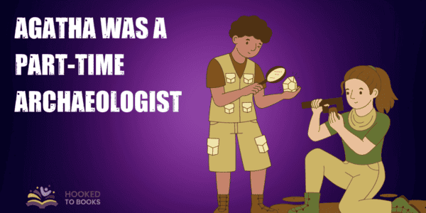 Agatha was a part-time archaeologist