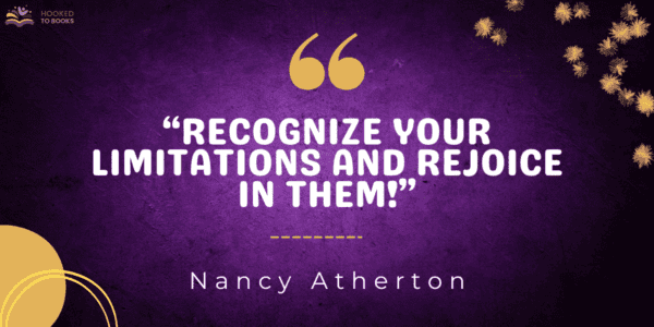 Recognize your limitations and rejoice in them!