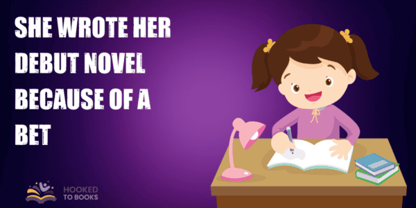 She wrote her debut novel because of a bet