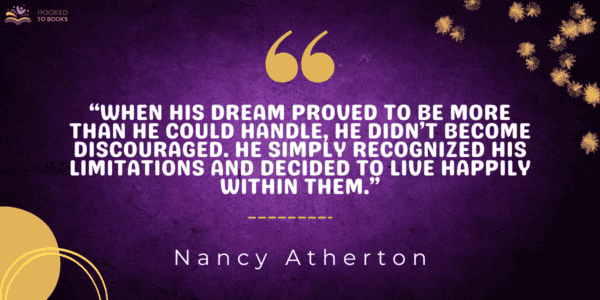 When his dream proved to be more than he could handle, he didn’t become discouraged. He simply recognized his limitations and decided to live happily within them