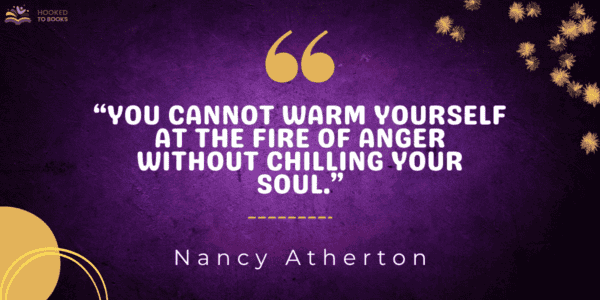 You cannot warm yourself at the fire of anger without chilling your soul